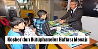 Köşker'den Kütüphaneler Haftası Mesajı