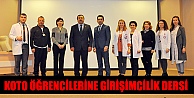 KOTO  Öğrencilerine Girişimcilik Dersi!