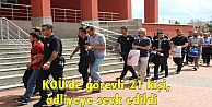 KOÜ'de görevli 21 kişi, adliyeye sevk edildi