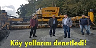 Köy yollarını denetledi!