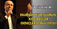 Kurtulmuş Kocaeli'de gençlerle buluştu!