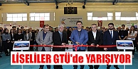 LİSELİLER GTÜ'de YARIŞIYOR !