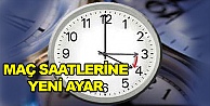 Maç saatlerine yeni ayar