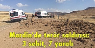 Mardin'de terör saldırısı: 3 şehit, 7 yaralı