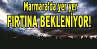 Marmara'da yer yer fırtına bekleniyor