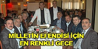 Milletin efendisi için en renkli gece