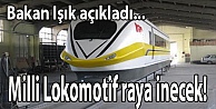 Milli Lokomotif raya inecek!