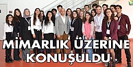 Mimarlık üzerine konuşuldu