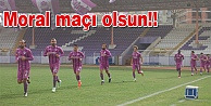 Moral maçı olsun!