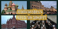 Moskova'dan Sibirya'ya Rusya'da Türk Cumhuriyeti