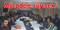 Mücadele sürecek!