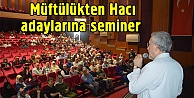 Müftülükten Hacı adaylarına seminer