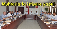 Muhtarlarla istişare yaptı!