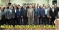 MÜSİAD, Şenol Ergüney'i Ağırladı