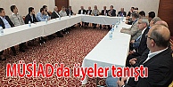 Müsiad'ta üyeler tanıştı!