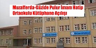 Muzafferda-Güzide Pulur İmam Hatip Ortaokulu Kütüphane Açılışı