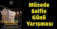 Müzede Selfie Günü'ne özel yarışma...