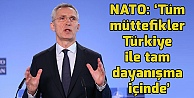 NATO'dan Türkiye'ye destek!