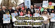 'Öncelik Hayatın, Öncelik Yayanın'