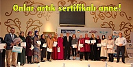 Onlar artık sertifikalı anne!