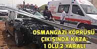 Osmangazi Köprüsü çıkışında kaza