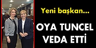 Oya Tuncel veda etti!
