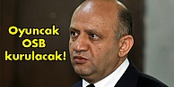 Oyuncak OSB kurulacak!