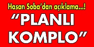 'Planlı komplo'