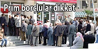Prim borçlular dikkat