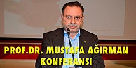 Prof.dr. Mustafa ağirman konferansta sesledi.