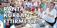 Ranta kurban ettirmeyiz!