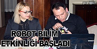Robot Bilim Etkinliği Başladı
