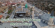 Rumi'nin insanlığa açık kapısı; Mevlana Müzesi