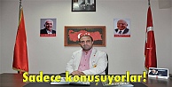 Sadece konuşuyorlar!