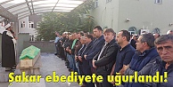 Şakar ebediyete uğurlandı!