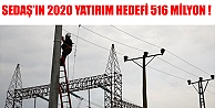 SEDAŞ'IN 2020 YATIRIM HEDEFİ 516 MİLYON