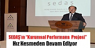 SEDAŞ'ın 'Kurumsal Performans  Projesi” Devam Ediyor