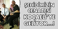 Şehidimizin cenazesi Kocaeli'ye geliyor!