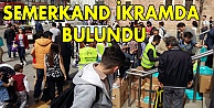 Semerkand ikramda bulundu