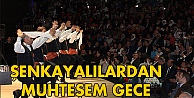 Şenkayalılardan muhteşem gece
