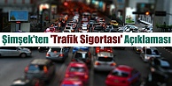 Şimşek'ten 'trafik sigortası' açıklaması