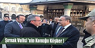 Şırnak Valisi 'nin Konuğu Köşker!