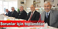 Sorunlar için toplandılar!