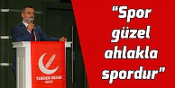 Spor güzel ahlakla spordur