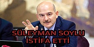 Süleyman Soylu İstifa Etti