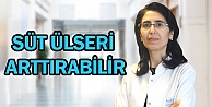 Süt Ülseri Arttırabilir