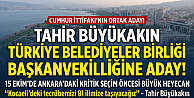 Tahir Büyükakın, Belediyeler Birliği Başkanvekilliğine Aday