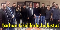 Tarhan Liselilerle buluştu!