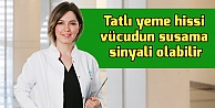 Tatlı yeme hissi vücudun susama sinyali olabilir