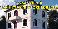 Tavşancıl 'da tarihi yapı restore edilecek